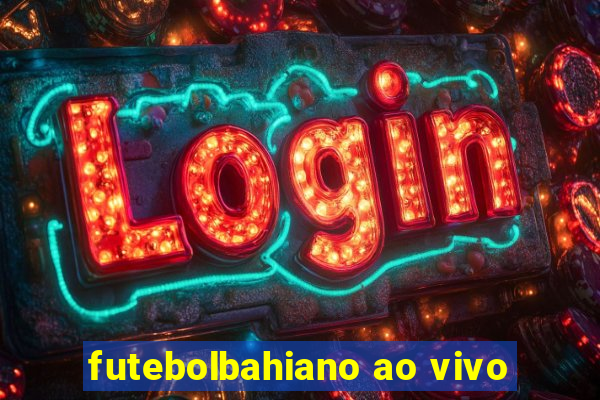 futebolbahiano ao vivo